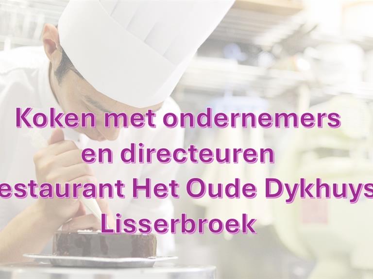Koken met ondernemers het Oude Dykhuys Lisserbroek