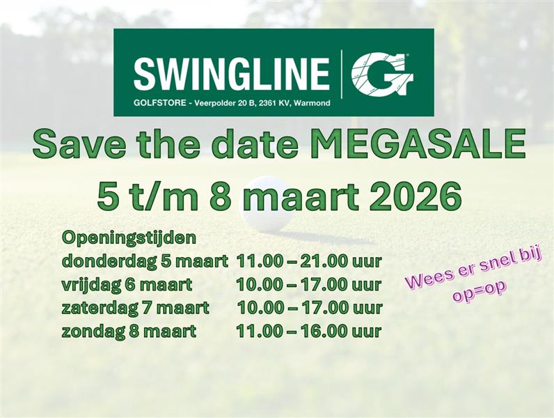 Swingline golf, Save the date Megasale 5 tot en met 8 maart
